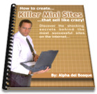 How to create killer mini-sites that sell like crazy!